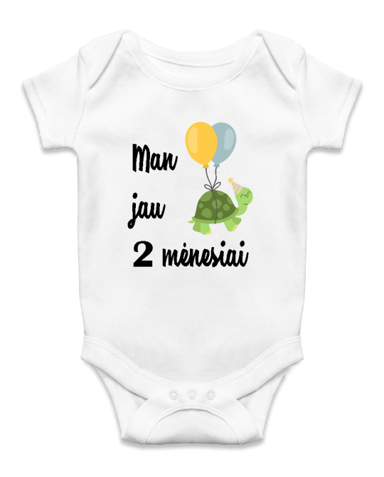 Man jau 2 mėnesiai